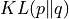 KL(p \| q)