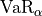 \mathrm{VaR}_{\alpha}