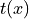 t(x)