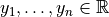 y_1,\dots,y_n \in \mathbb{R}