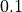 0.1
