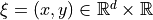\xi=(x,y)\in\mathbb{R}^d\times\mathbb{R}