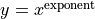 y = x^{\text{exponent}}