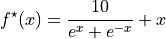 f^\star(x) = \frac{10}{e^{x}+e^{-x}} + x